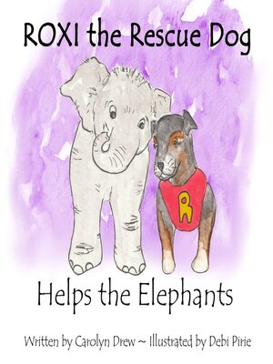 cover image of ROXI the Rescue Dog Helps the Elephants